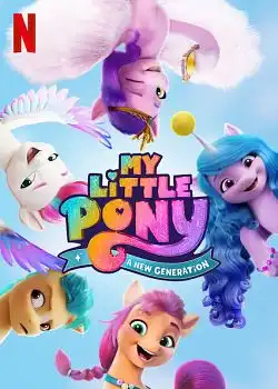 My Little Pony Nouvelle génération FRENCH WEBRIP 720p 2021
